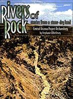 Rivers of Rock: Stories from a Stone-Dry Land : Central Arizona Project Archaeology 1879442949 Book Cover