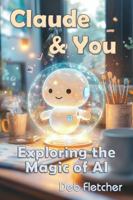 Claude & You: Exploring the Magic of AI 195571634X Book Cover