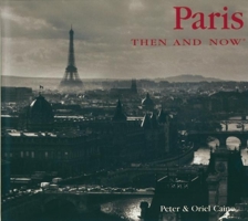Paris Then and Now (Then & Now) 1592231365 Book Cover