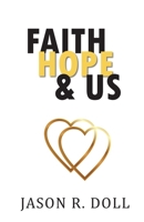Faith, Hope & Us B0GNPPTR9V Book Cover