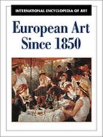 European Art Since 1850 (International Encyclopedia of Art Series) 081603334X Book Cover