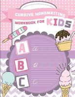 Cursive handwriting workbook for kids: abc workbooks for preschool,abc workbook for kindergarten,workbooks for preschoolers,k workbook age 5, grade 1-2-3 1986883701 Book Cover