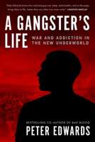 A Gangster's Life: War and Addiction in the New Underworld 1039009700 Book Cover