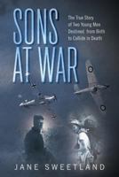 Sons at War: The True Story of Two Young Men Destined from Birth to Collide in Death 1542617650 Book Cover