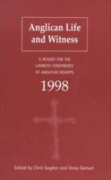 Anglican Life and Witness: A Reader for the Lambeth Conference of Anglican Bishops 1998 0281050996 Book Cover