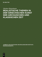 Realistische Themen In Der Griechischen Kunst Der Archaischen Und Klassischen Zeit (Jahrbuch Des Deutschen Archaologischen Instituts) 3110141736 Book Cover