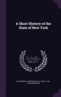 A Short History of the State of New York 5519285659 Book Cover