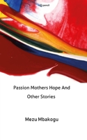 Passion Mothers Hope And Other Stories 9356676542 Book Cover
