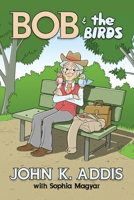 Bob and the Birds 0692605282 Book Cover