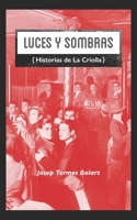 LUCES Y SOMBRAS: (Historias de La Criolla) 8409772558 Book Cover