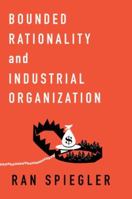 Bounded Rationality and Industrial Organization 0199334269 Book Cover