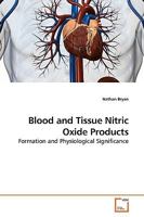 Blood and Tissue Nitric Oxide Products 3639178092 Book Cover