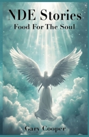 NDE Stories: Food For The Soul B0DY4MT3WG Book Cover