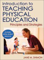 Introduction to Teaching Physical Education: Principles and Strategies 0736086455 Book Cover