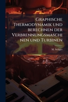 Graphische Thermodynamik Und Berechnen Der Verbrennungs-Maschinen Und Turbinen 1246539780 Book Cover