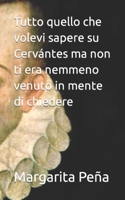 Tutto quello che volevi sapere su Cervántes ma non ti era nemmeno venuto in mente di chiedere (Margarita Peña, Escritora Novohispana) B0BSJM4CZP Book Cover