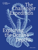 The Challenger Expedition: Exploring the Ocean's Depths 1906367973 Book Cover