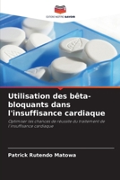 Utilisation des bêta-bloquants dans l'insuffisance cardiaque (French Edition) 6209564119 Book Cover