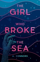 The Girl Who Broke the Sea 0702317586 Book Cover
