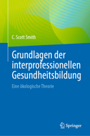 Grundlagen der interprofessionellen Gesundheitsbildung: Eine ökologische Theorie (German Edition) 3031770099 Book Cover