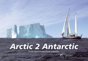 Arctic 2 Antarctic: A Celtic Spirit of Fastnet Voyage 1905172648 Book Cover