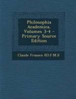 Philosophia Academica, Volumes 3-4 1178935434 Book Cover