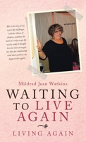 Waiting to Live Again: Living Again 1664211942 Book Cover