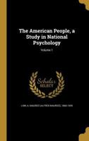 The American People, a Study in National Psychology; Volume 1 1176181602 Book Cover