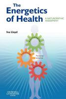 The Energetics of Health: A Naturopathic Assessment 0443069557 Book Cover
