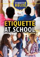 Etiquette at School 1499464789 Book Cover