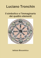 Il simbolico e l'immaginario dei quattro elementi 1409298825 Book Cover