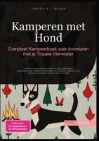 Kamperen met Hond: Compleet Kampeerboek voor Avonturen met je Trouwe Viervoeter (Dutch Edition) 3691411673 Book Cover