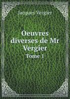 Oeuvres Diverses de MR Vergier Tome 1 1246846810 Book Cover