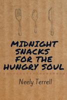 Midnight Snacks for the Hungry Soul 1523416769 Book Cover