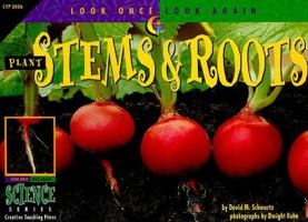Plant Stems & Roots (Look Once, Look Again Science Series) 1574713272 Book Cover