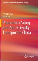 Population Aging and Age-Friendly Transport in China (Population, Regional Development and Transport) 9811992452 Book Cover