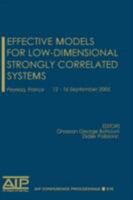 Effective Models for Low-Dimensional Strongly Correlated Systems (AIP Conference Proceedings / Materials Physics and Applications) 0735403090 Book Cover