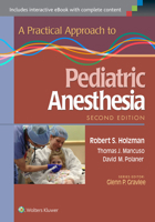 A Practical Approach to Pediatric Anesthesia (Practical Approach to Anesthesia) 078177943X Book Cover