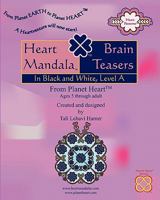 Heart Mandala (Tm) Brain Teasers: In Black and White, Level a 1452857628 Book Cover