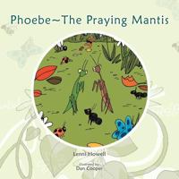 Phoebe the Praying Mantis 1477228314 Book Cover