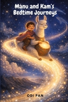 Manu and Kam’s Bedtime Journeys Picture Book: Stories of Kindness, Courage, and Calm for Little Hearts (Adventures of Manu and Kam) B0GJM925HK Book Cover
