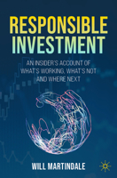 Responsible Investment: An Insider’s Account of What It Is, What Went Wrong, and Where We Go from Here 303144535X Book Cover