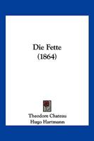 Die Fette (1864) 1168458323 Book Cover