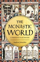 The Monastic World 0300208561 Book Cover
