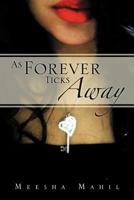 As Forever Ticks Away 1469152142 Book Cover