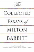 The Collected Essays of Milton Babbitt 0691155402 Book Cover