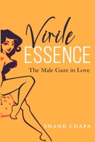 Virile Essence: The male gaze in love B09QK87GX7 Book Cover