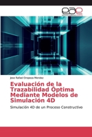 Evaluación de la Trazabilidad Óptima Mediante Modelos de Simulación 4D 6200027080 Book Cover