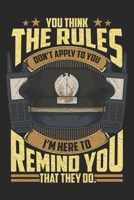 You Think The Rules Don't Apply To You: Police Officer Notebook Blank Dot Grid Journal dotted with dots 6x9 120 Pages Checklist Record Book Take Notes ... Paper Christmas Gift for Police Officer Gifts 1671798856 Book Cover