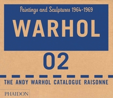 Warhol: Paintings and Sculpture 1964-1969, Vol. 2 (2 Vol. Set): The Andy Warhol Catalogue Raisonne 0714840874 Book Cover